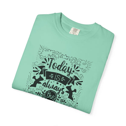 Today Is Always the Best Day Inspirational Tee Positive Mindset Daily Reminder Cheerful Energetic Self Motivation Unisex Heavy Cotton T-Shirt