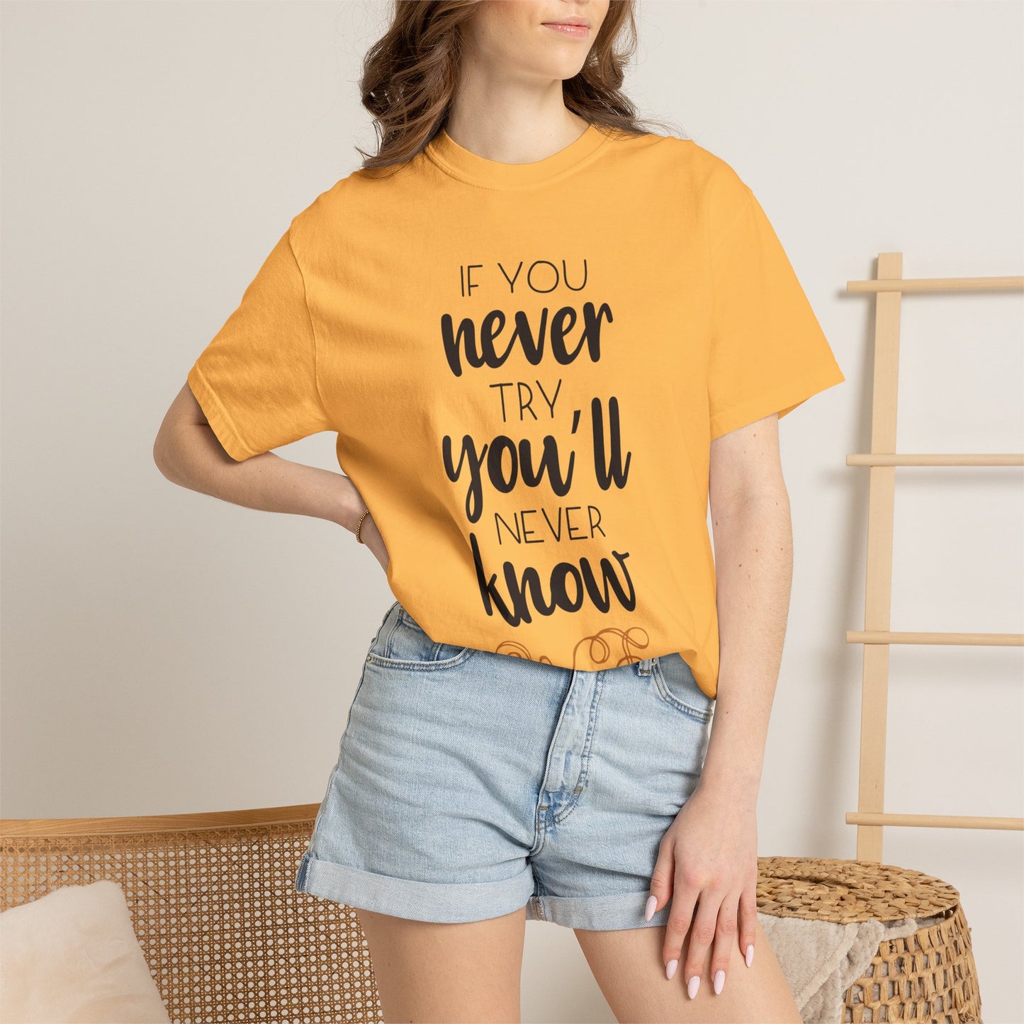 If You Never Try You’ll Never Know Worthy Selective Success Tee Battle For Life Championing Challenges Belief Unisex Heavy Cotton T-Shirt
