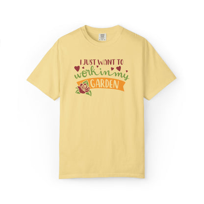 I Just Want To Work In My Garden Plant Enthusiasts Flower Lovers Tee Green Therapy Gardener Leafy Love Unisex Heavy Cotton T-Shirt
