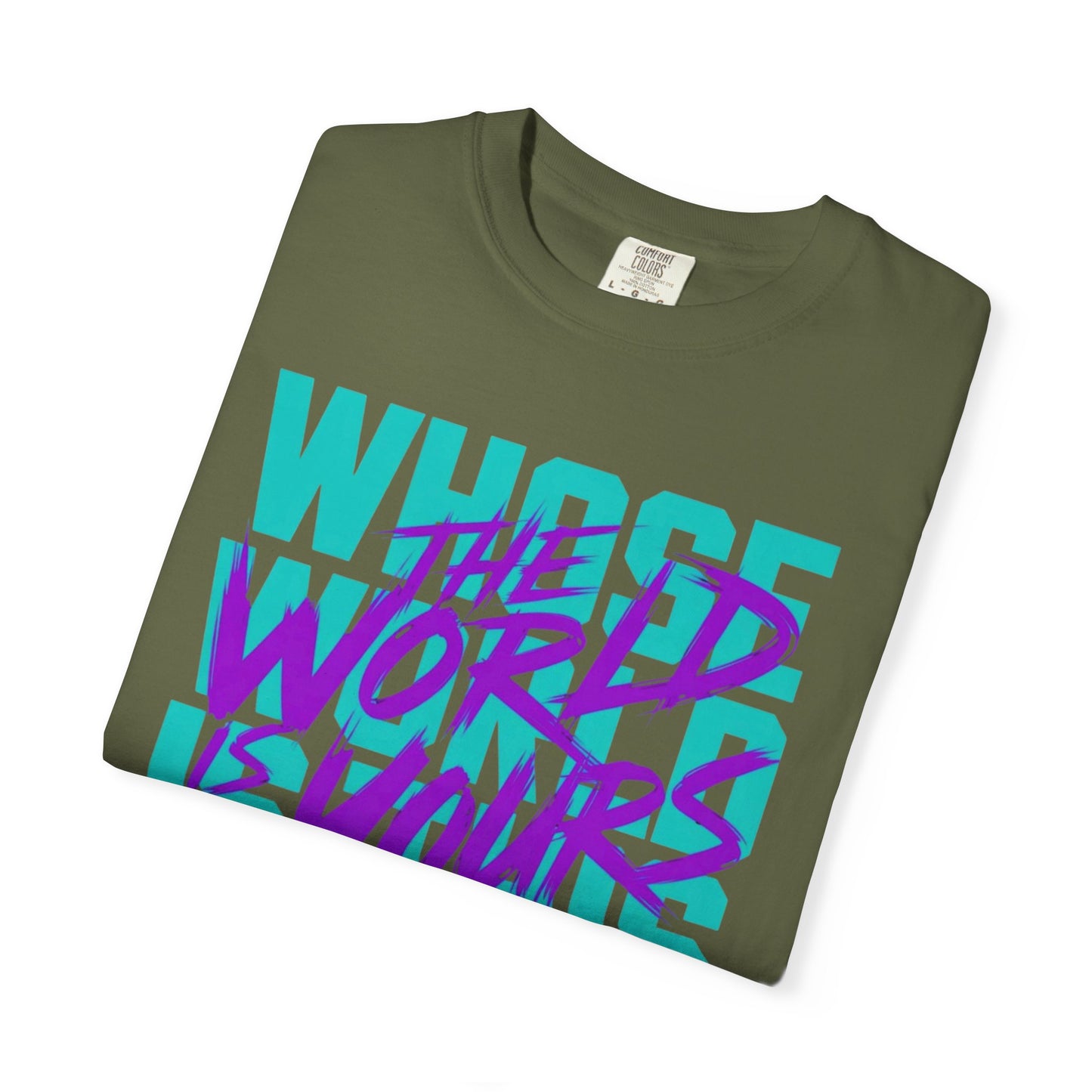 The World Is Yours Unisex Garment-Dyed T-shirt