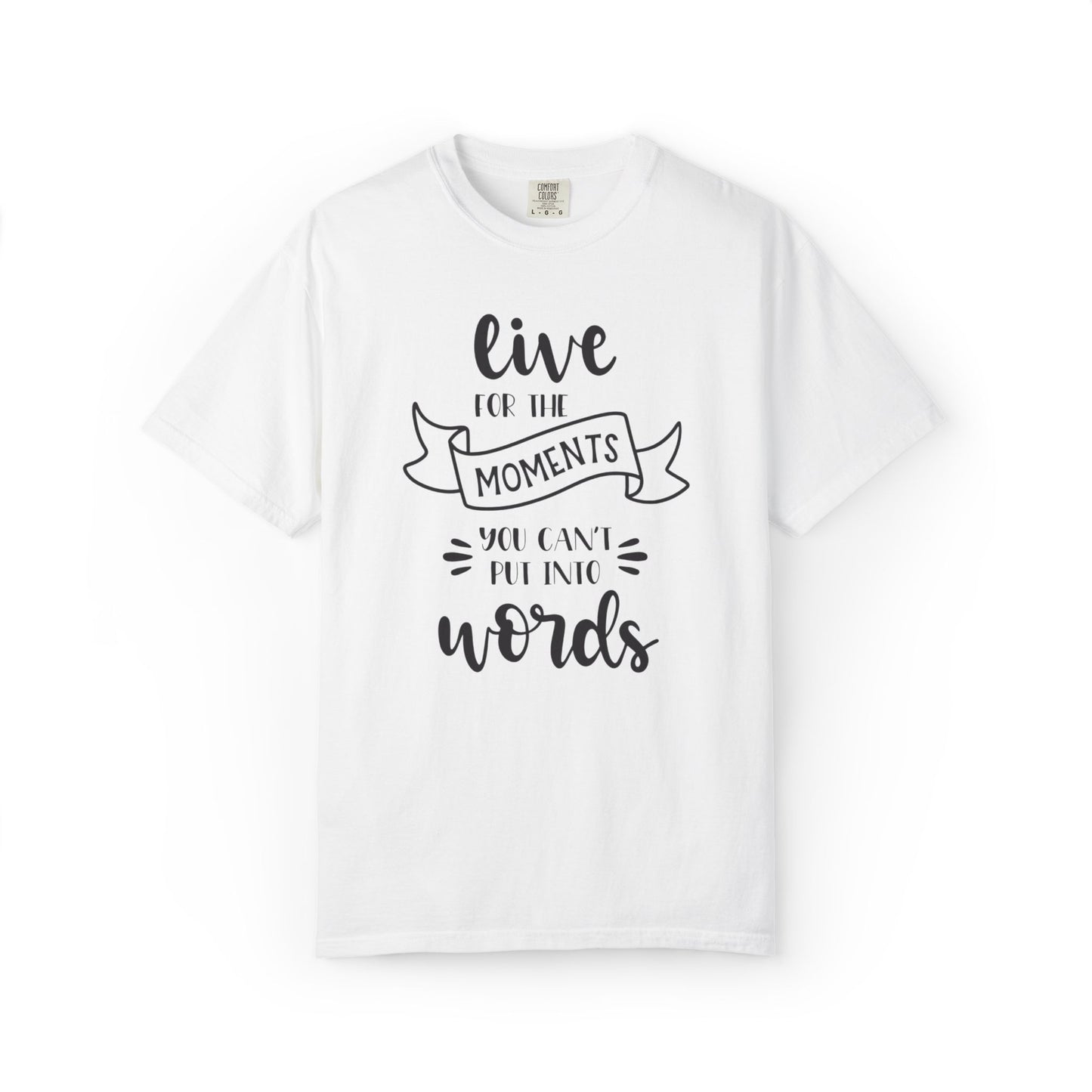 Live For The Moments Simple Pleasures Small Joys Tee Everyday Delights Tiny Treasures Unisex Heavy Cotton T-Shirt