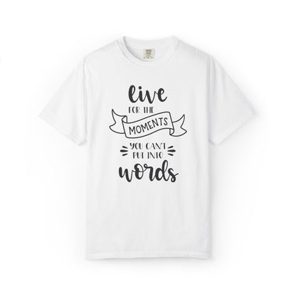 Live For The Moments Simple Pleasures Small Joys Tee Everyday Delights Tiny Treasures Unisex Heavy Cotton T-Shirt