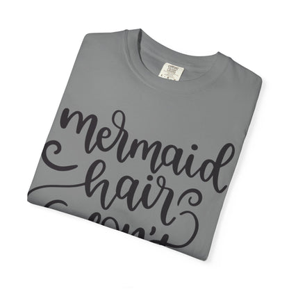Mermaid Hair Don’t Care Heartwarming Lovely Tee Adorable Sweet Charismatic Underwater Beauty Ocean Guardians Unisex Heavy Cotton T-Shirt