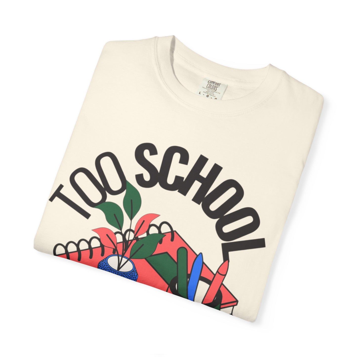 Too School for Cool Unisex Garment-Dyed T-shirt