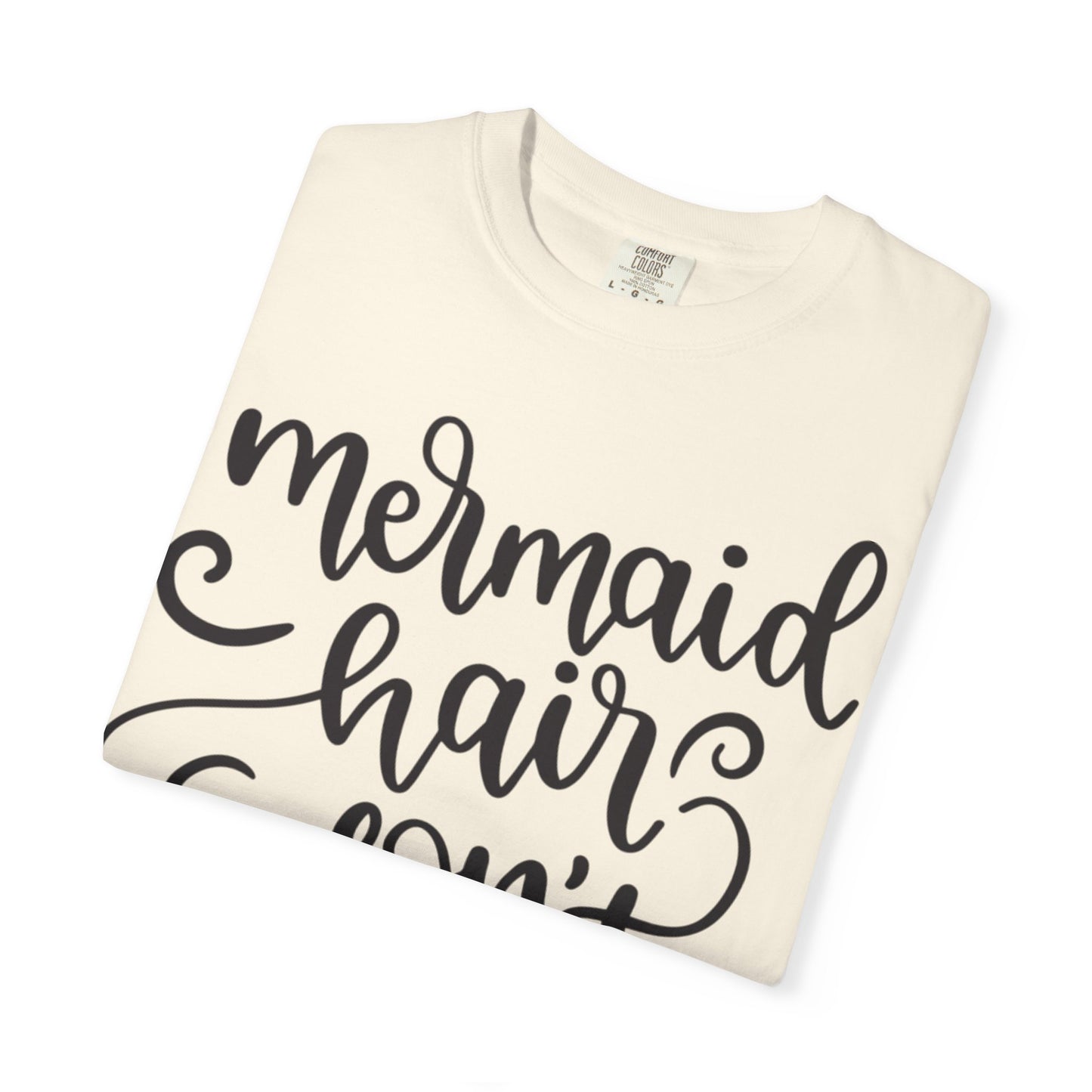 Mermaid Hair Don’t Care Heartwarming Lovely Tee Adorable Sweet Charismatic Underwater Beauty Ocean Guardians Unisex Heavy Cotton T-Shirt