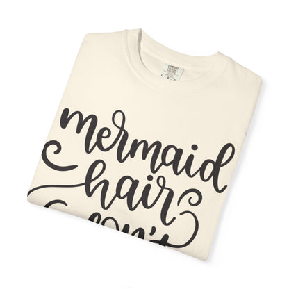 Mermaid Hair Don’t Care Heartwarming Lovely Tee Adorable Sweet Charismatic Underwater Beauty Ocean Guardians Unisex Heavy Cotton T-Shirt