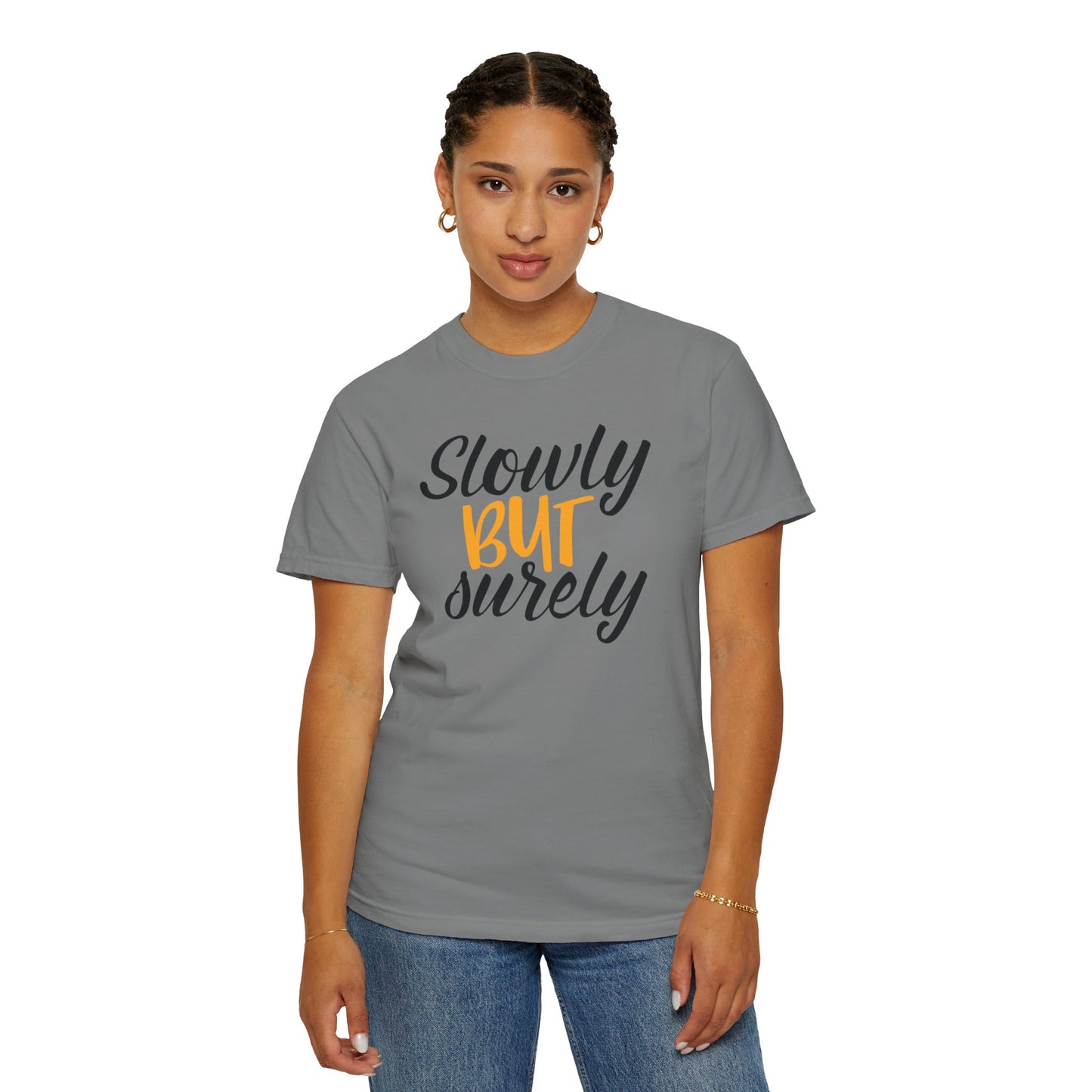 Slowly But Surely Embracing Challenges Tee Unbreakable Will Relentless Spirit Unyielding Determination Unisex Heavy Cotton T-Shirt