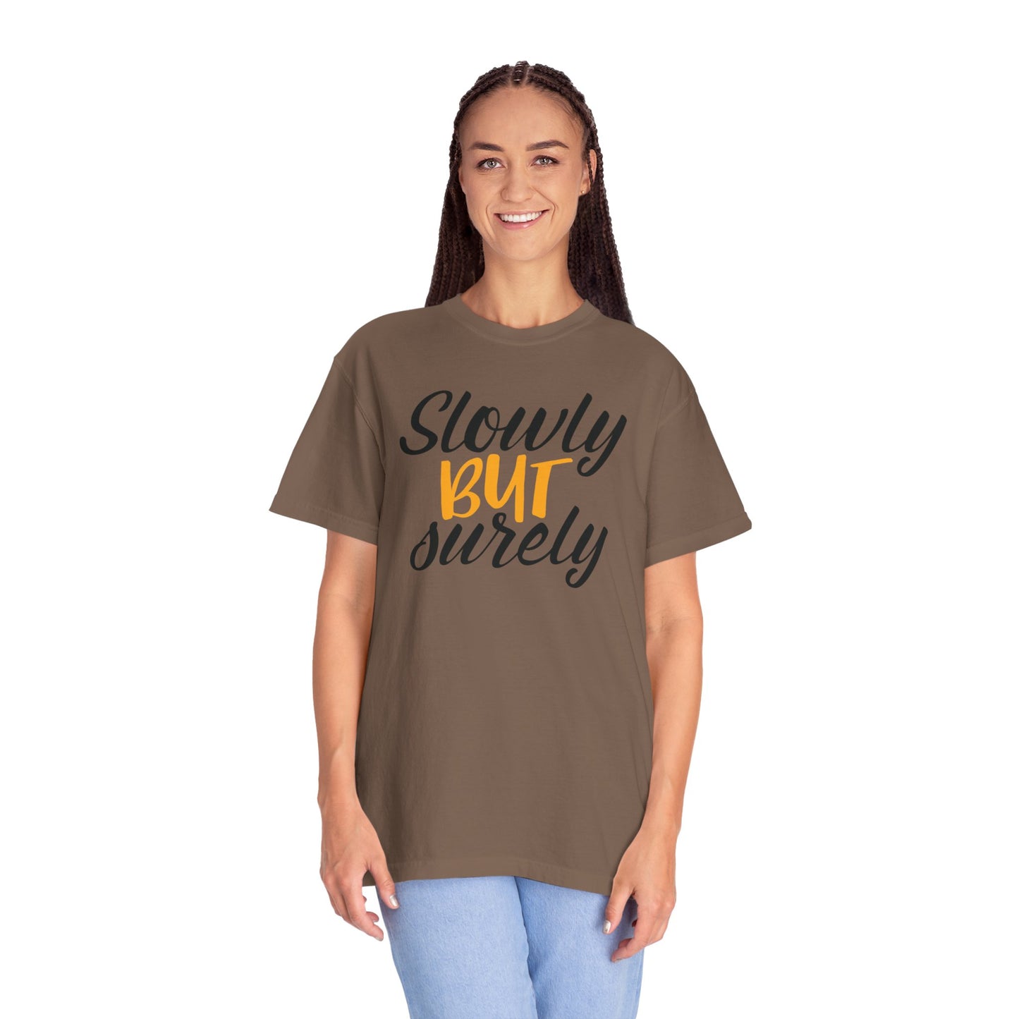 Slowly But Surely Embracing Challenges Tee Unbreakable Will Relentless Spirit Unyielding Determination Unisex Heavy Cotton T-Shirt