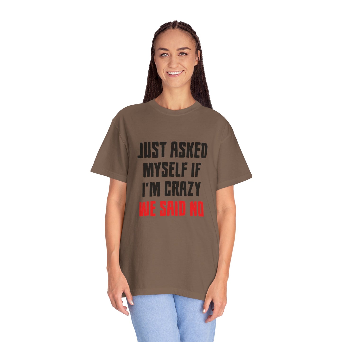 Just Asked Myself If I’M Crazy We Said No Funny Tee Self-Doubt Humourous Mental Stability Sarcastic Unisex Heavy Cotton T-Shirt