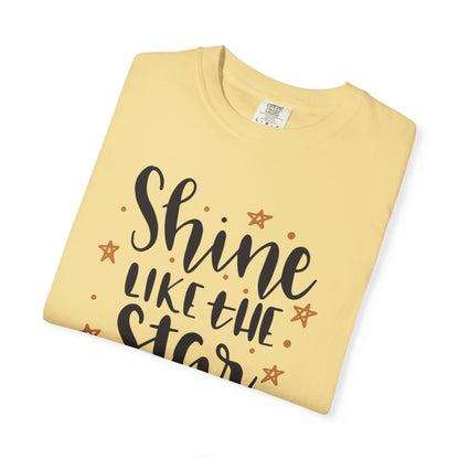Shine Like A Star You Are Keep Trying Determination Tee Hard Work Success Unstoppable Hustle Fame Unisex Heavy Cotton T-Shirt