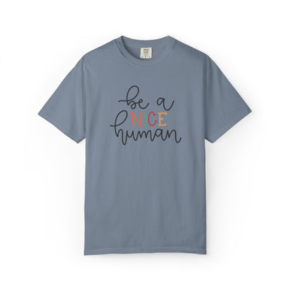 Be A Nice Human Positivity Optimism Happiness Tee Mindset Gratitude Empathy Unisex Heavy Cotton T-Shirt