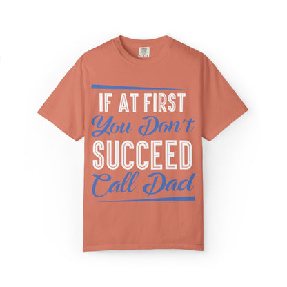 If At First You Don’t Succeed Call Dad Family Moments Fatherly Care Family Values Passion Graphic Print Style Tee Gift For Friends Family Fathers Day Birthday Celebrations Special Events Casual Wear