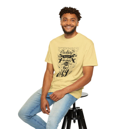 Today Is Always the Best Day Inspirational Tee Positive Mindset Daily Reminder Cheerful Energetic Self Motivation Unisex Heavy Cotton T-Shirt