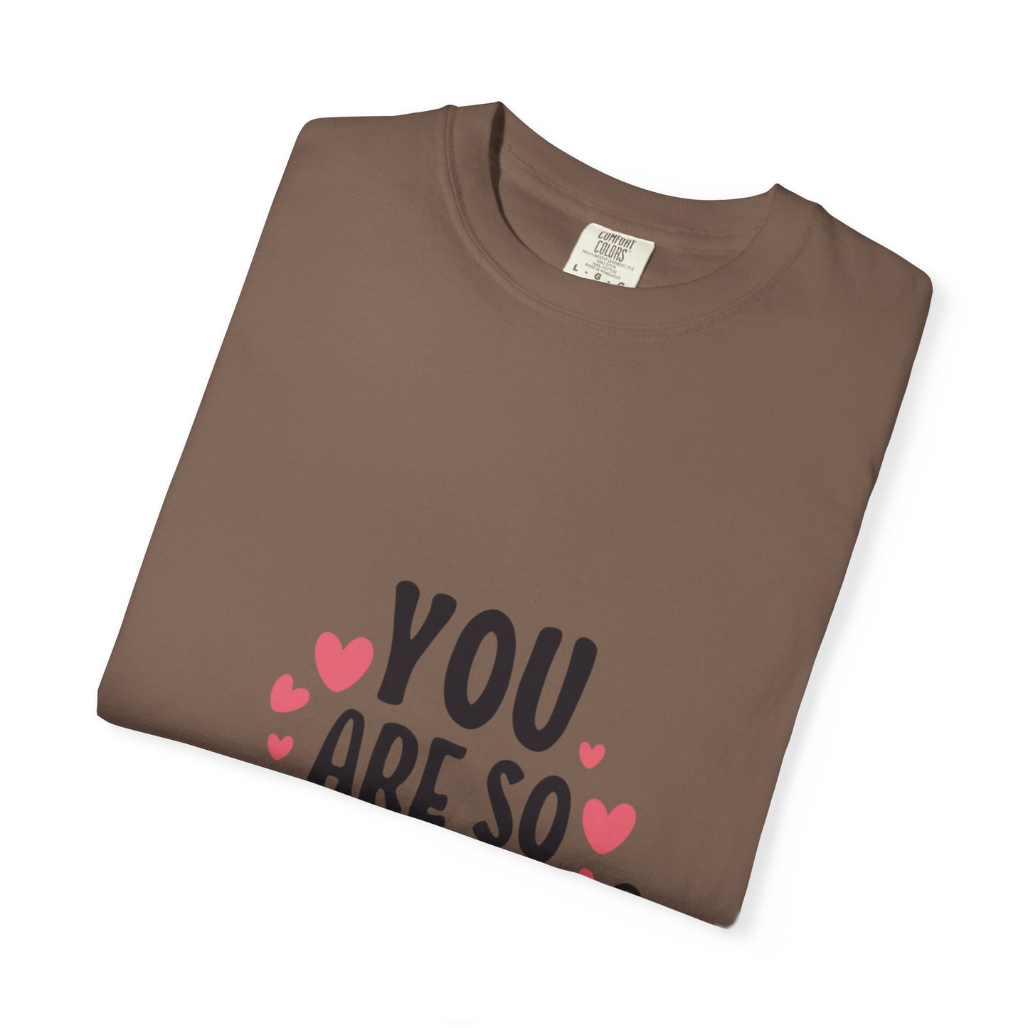 You Are So Loved More Love Tee Hug Rainbow Passion Unconditional Soulful Connection Unisex Heavy Cotton T-Shirt