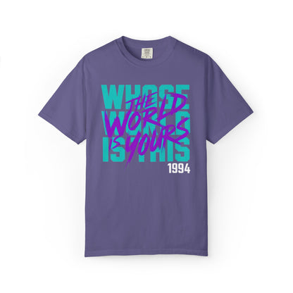 The World Is Yours Unisex Garment-Dyed T-shirt