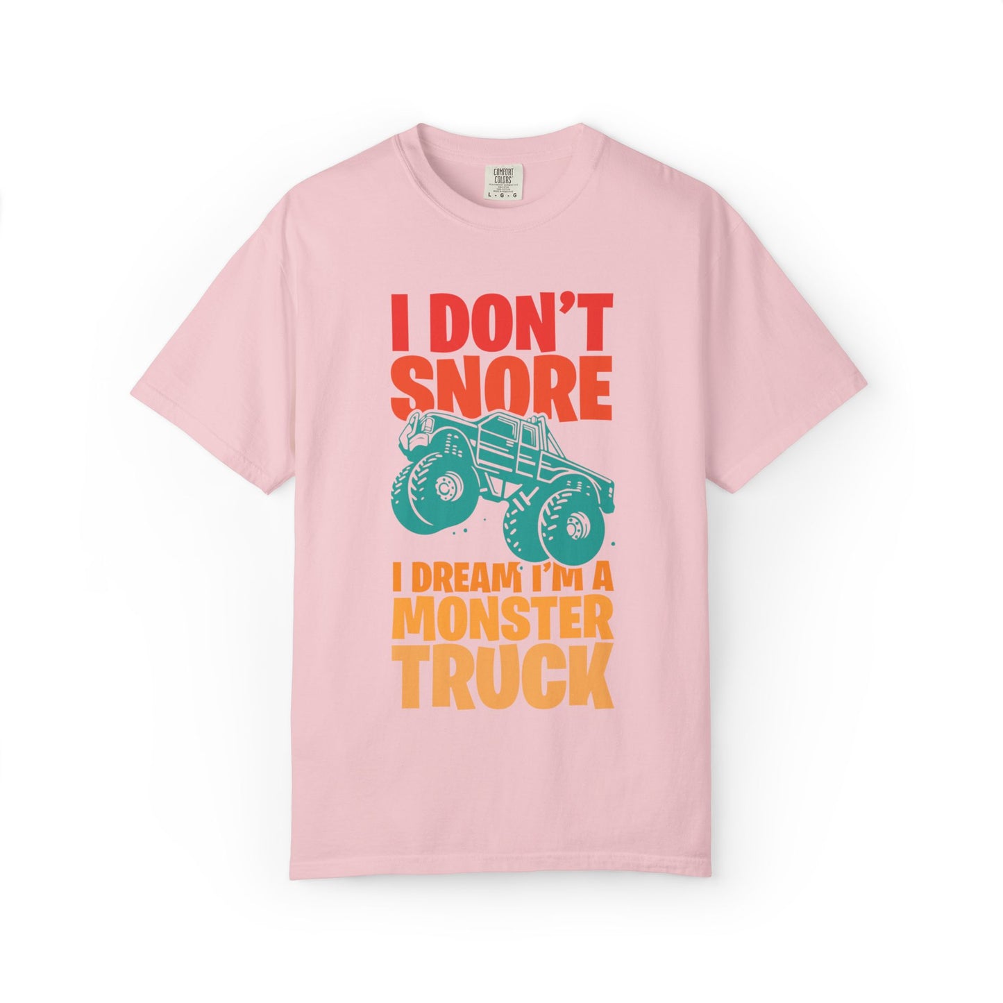 Comic I Don’t Snore I Dream I Am A Monster Truck Heavy-Duty Power Sarcastic Big Wheels Truck Rough & Tough Unisex Heavy Cotton T-Shirt