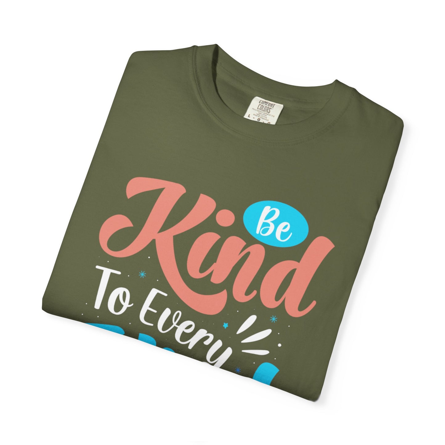 Motivational Be Kind To Every Kind Positive Affirmation Tee Heartfelt Advice Inspirational Words Unisex Heavy Cotton T-Shirt