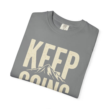 Keep Going - Unisex Garment-Dyed T-shirt