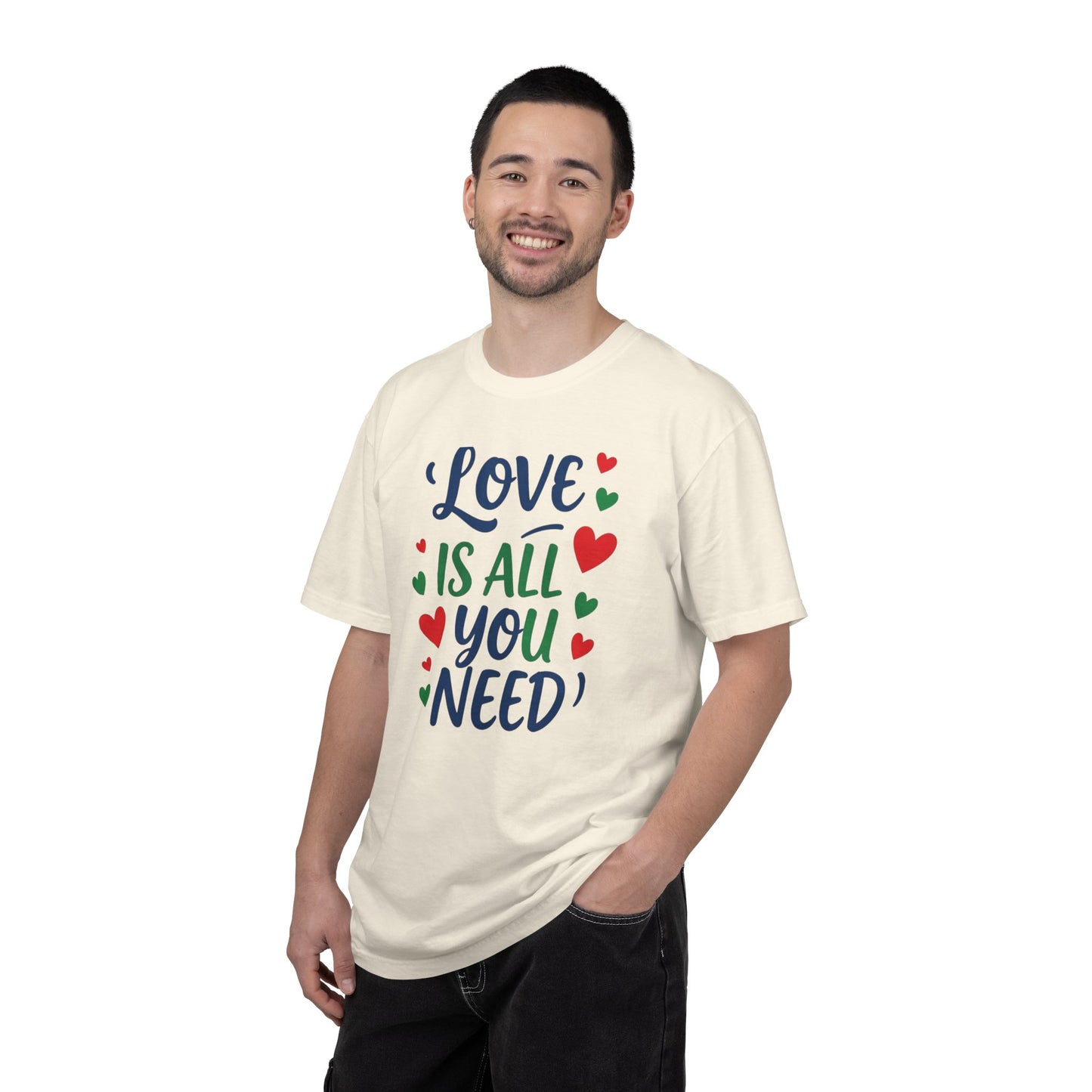 Love is All you Need - Unisex Garment-Dyed T-shirt