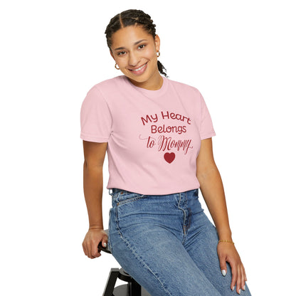 My Heart Belongs To Mommy Mothers Love Wins Priceless Strong Tee Motherhood Supermom Life Giver Unconditional Care Unisex Heavy Cotton T-Shirt