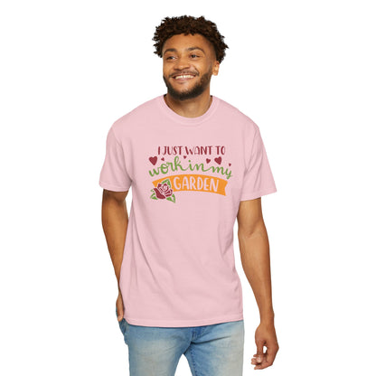 I Just Want To Work In My Garden Plant Enthusiasts Flower Lovers Tee Green Therapy Gardener Leafy Love Unisex Heavy Cotton T-Shirt