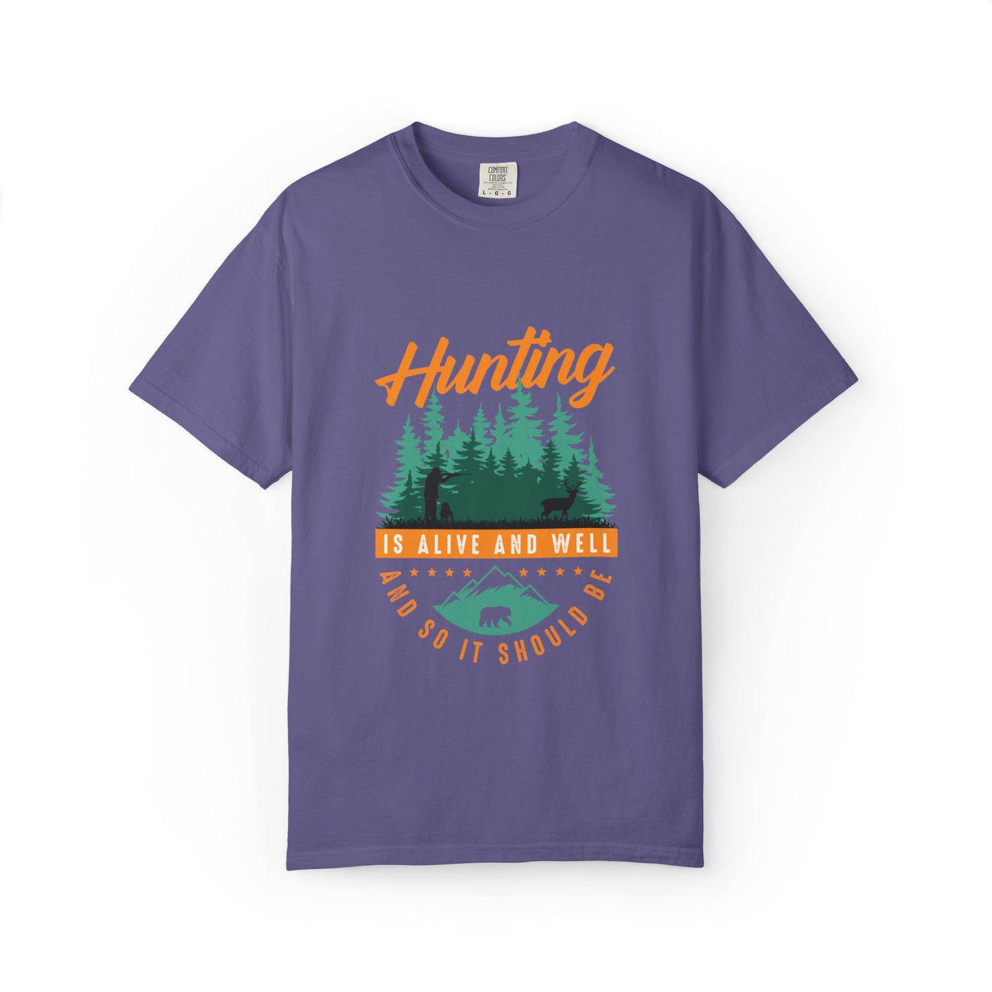 Funny Hunting Is Alive And Well Hunting Enthusiast Hunting Season Sarcastic Forest Wilderness Adventure Unisex Heavy Cotton T-Shirt