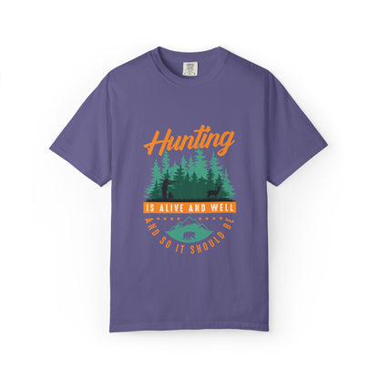 Funny Hunting Is Alive And Well Hunting Enthusiast Hunting Season Sarcastic Forest Wilderness Adventure Unisex Heavy Cotton T-Shirt