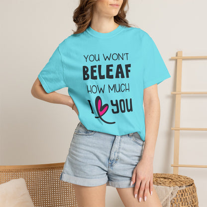 You Won’t Believe How Much I Love You Boundless Love Affection Lover’s Tee Infinite Bliss Butterfly Kisses Evergreen Romance Unisex Heavy Cotton T-Shirt