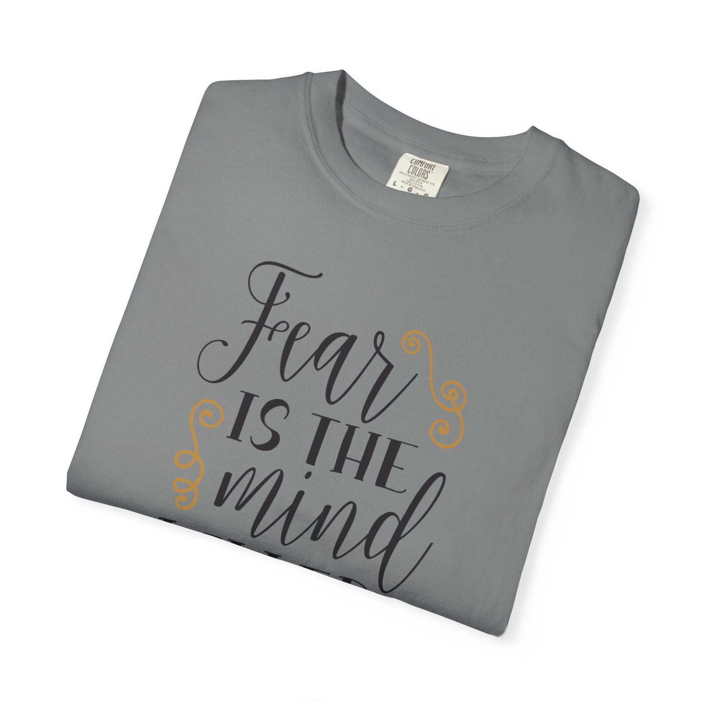 Fear Is The Mind Killer Brave Strength Inspiration Tee Positivity Self Confidence Unisex Heavy Cotton T-Shirt