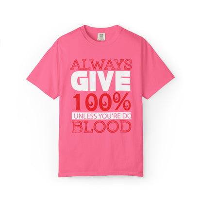 Always Give 100% Keep Trying Determination Success Tee Hard Work Unstoppable Unisex Heavy Cotton T-Shirt