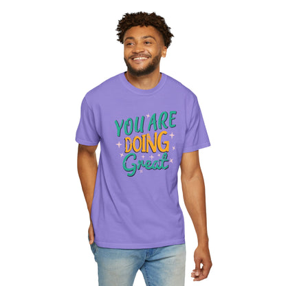 You Are Doing Great Trendy Tee Motivational Daily Reminder Supportive Dedication Positivity Keep It Up Unisex Heavy Cotton T-Shirt