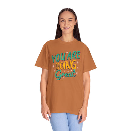 You Are Doing Great Trendy Tee Motivational Daily Reminder Supportive Dedication Positivity Keep It Up Unisex Heavy Cotton T-Shirt