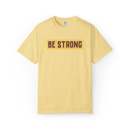 Be Strong Quotes Best Selling Unisex Heavy Cotton T-Shirt