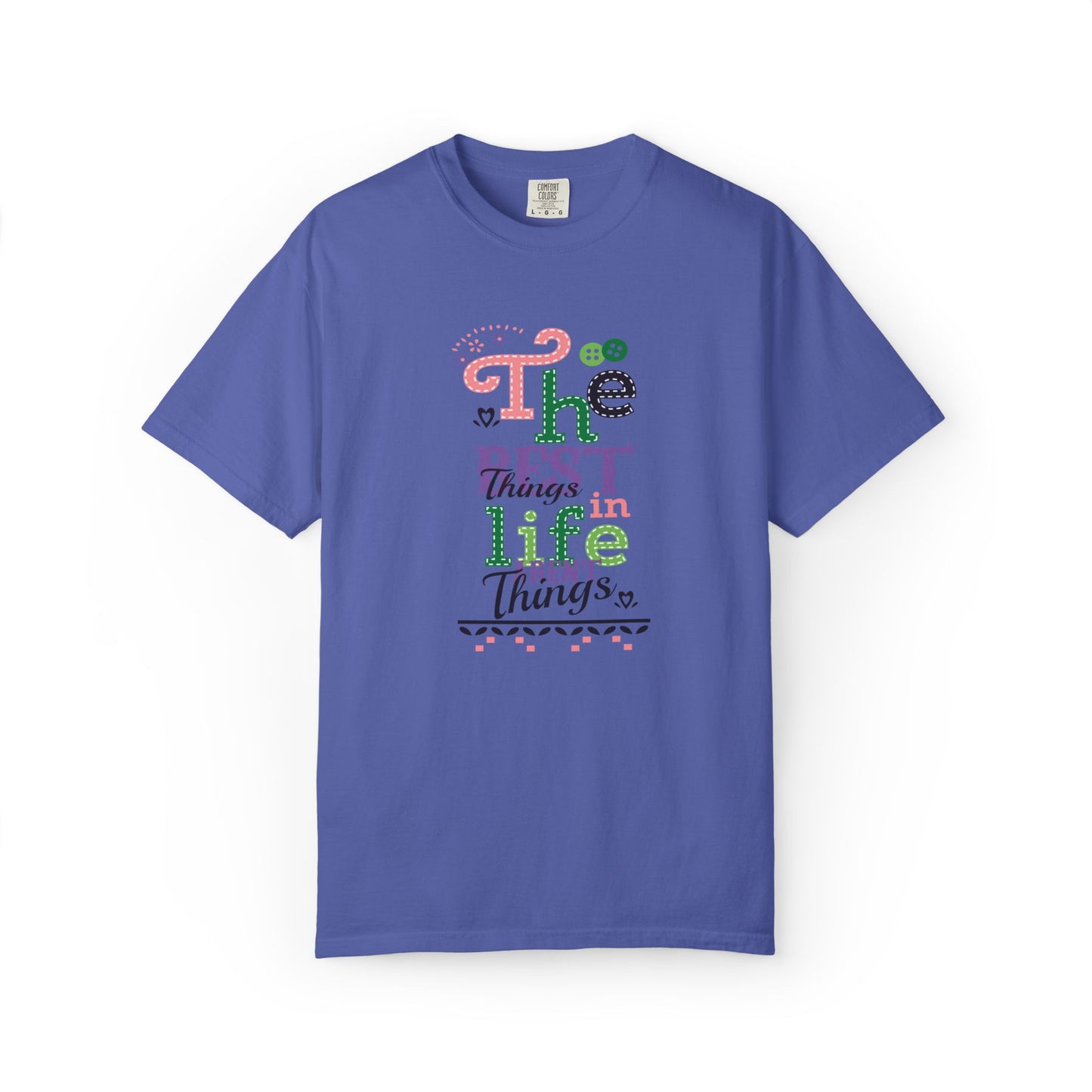The Best Things In Life Aren’t Things Encouragement Self-belief Tee Moral Support Hopefulness Positivity People Unisex Heavy Cotton T-Shirt
