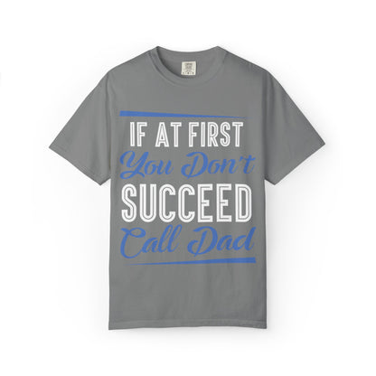 If At First You Don’t Succeed Call Dad Family Moments Fatherly Care Family Values Passion Graphic Print Style Tee Gift For Friends Family Fathers Day Birthday Celebrations Special Events Casual Wear