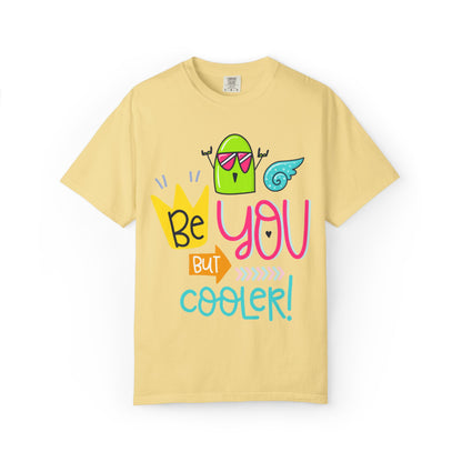 Be You But Cooler! Embrace Freedom Tee Youthful Spirit Fearless Living Carefree Life Unisex Heavy Cotton T-Shirt