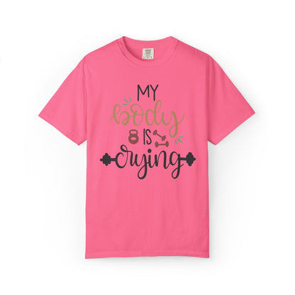 My Body Is Crying Fitness goals Exercise Gym Lovers Tee Bodybuilding Weight Lifting Unisex Heavy Cotton T-Shirt