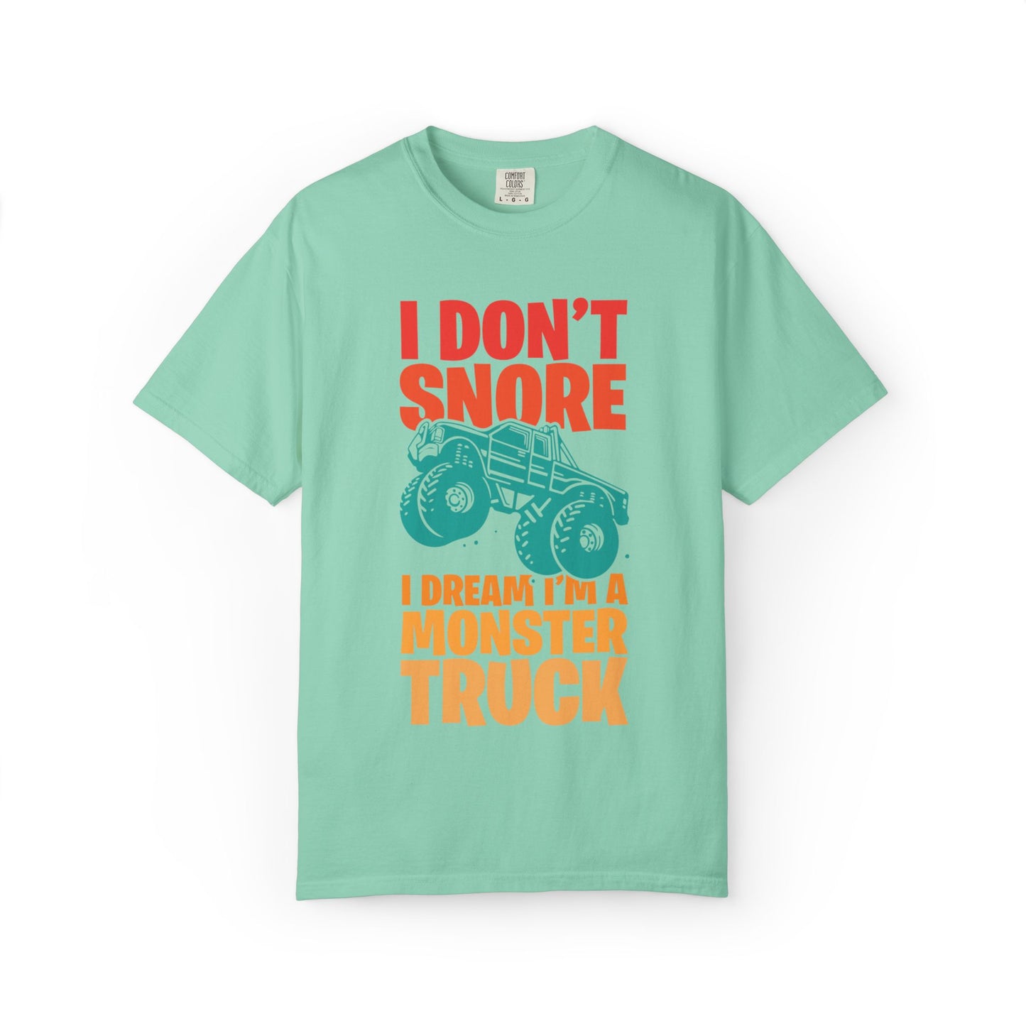 Comic I Don’t Snore I Dream I Am A Monster Truck Heavy-Duty Power Sarcastic Big Wheels Truck Rough & Tough Unisex Heavy Cotton T-Shirt