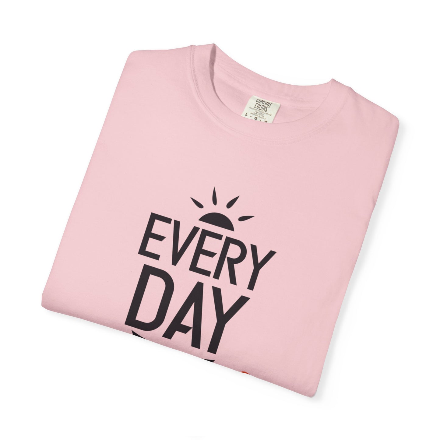 Everyday Is A Good Day Positivity Optimism Trendy Tee Mindset Gratitude Empathy Unisex Heavy Cotton T-Shirt