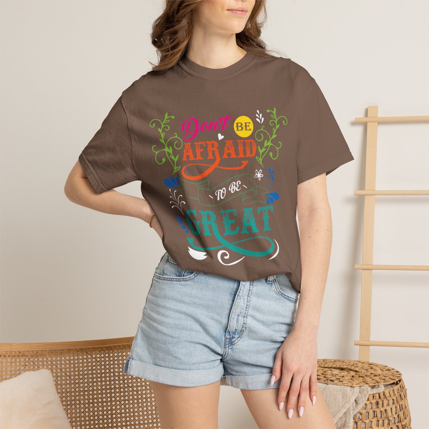 Motivational Don’t Be Afraid To Be Great Hard Work Rise Above Positivity Determination Progress Dedication Unisex Heavy Cotton T-Shirt
