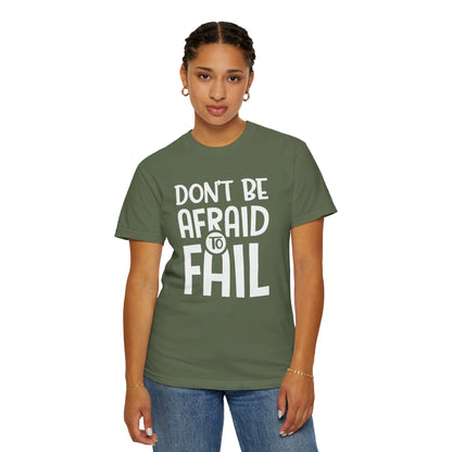 Motivational Don’t Be Afraid To Fail Hard Work Rise Above Positivity Determination Progress Dedication Unisex Heavy Cotton T-Shirt