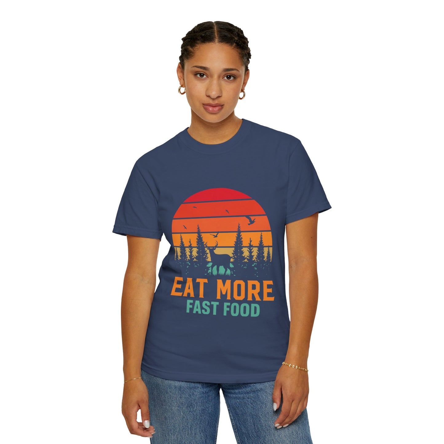 Funny Eat More Fast Food Quick Meals Fried Chicken Burgers Hunting Season Sarcastic Forest Deer Hunting Unisex Heavy Cotton T-Shirt
