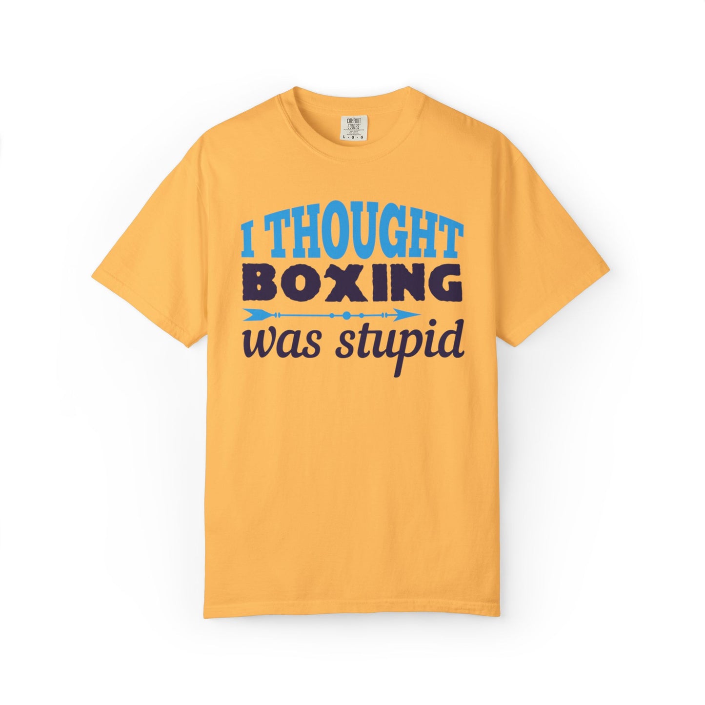 Funny I Thought Boxing Was Stupid Playful Sarcastic Boxing Ring Personal Preference Unisex Heavy Cotton T-Shirt