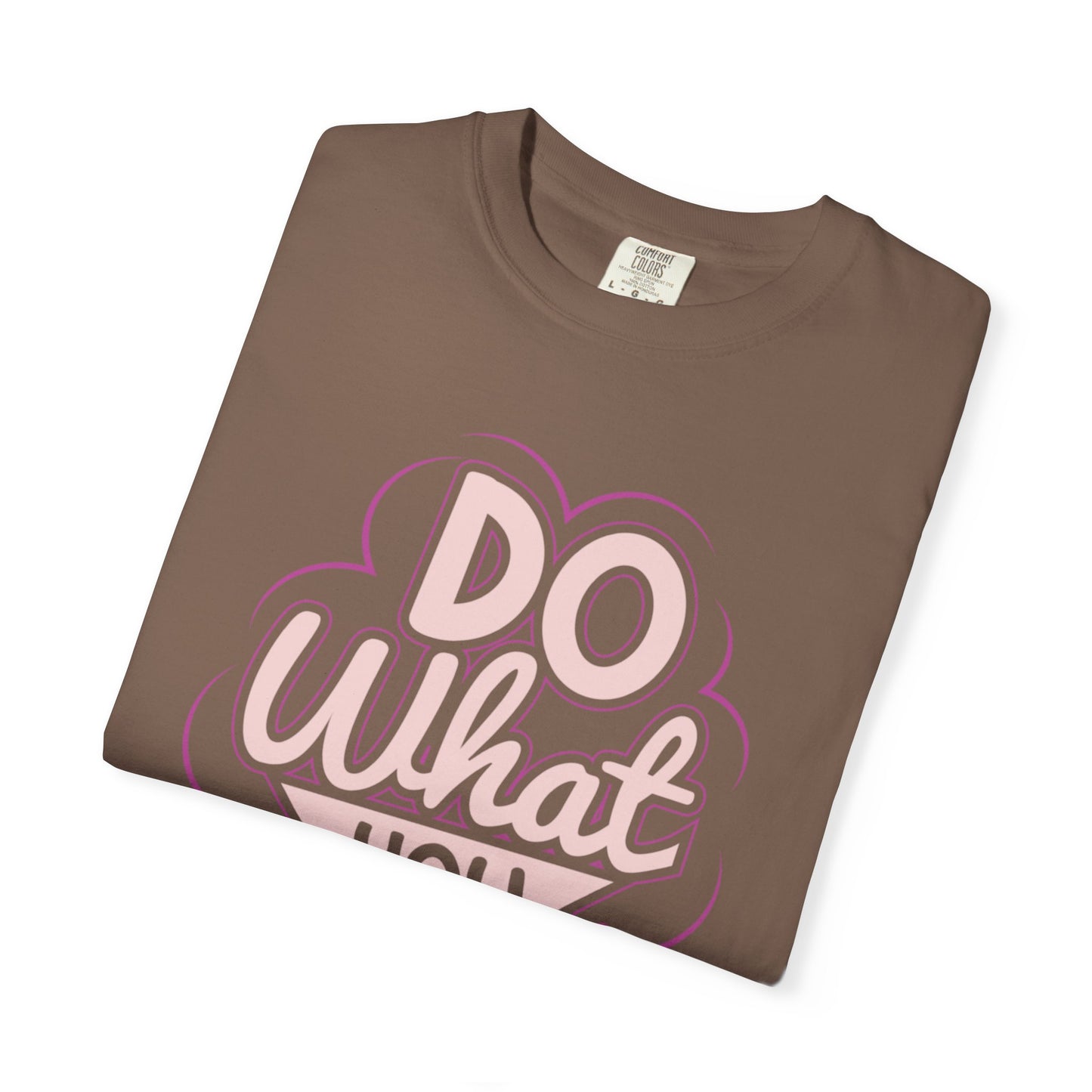 Do What You Love Motivational Tee Passion Personal Growth Interest Hobby Unisex Heavy Cotton T-Shirt