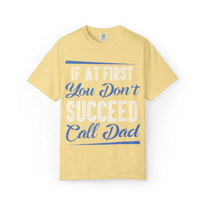 If At First You Don’t Succeed Call Dad Family Moments Fatherly Care Family Values Passion Graphic Print Style Tee Gift For Friends Family Fathers Day Birthday Celebrations Special Events Casual Wear