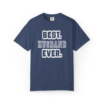 Best Husband Ever Appreciative Tee Protective Adoring Kindhearted Unisex Heavy Cotton T-Shirt