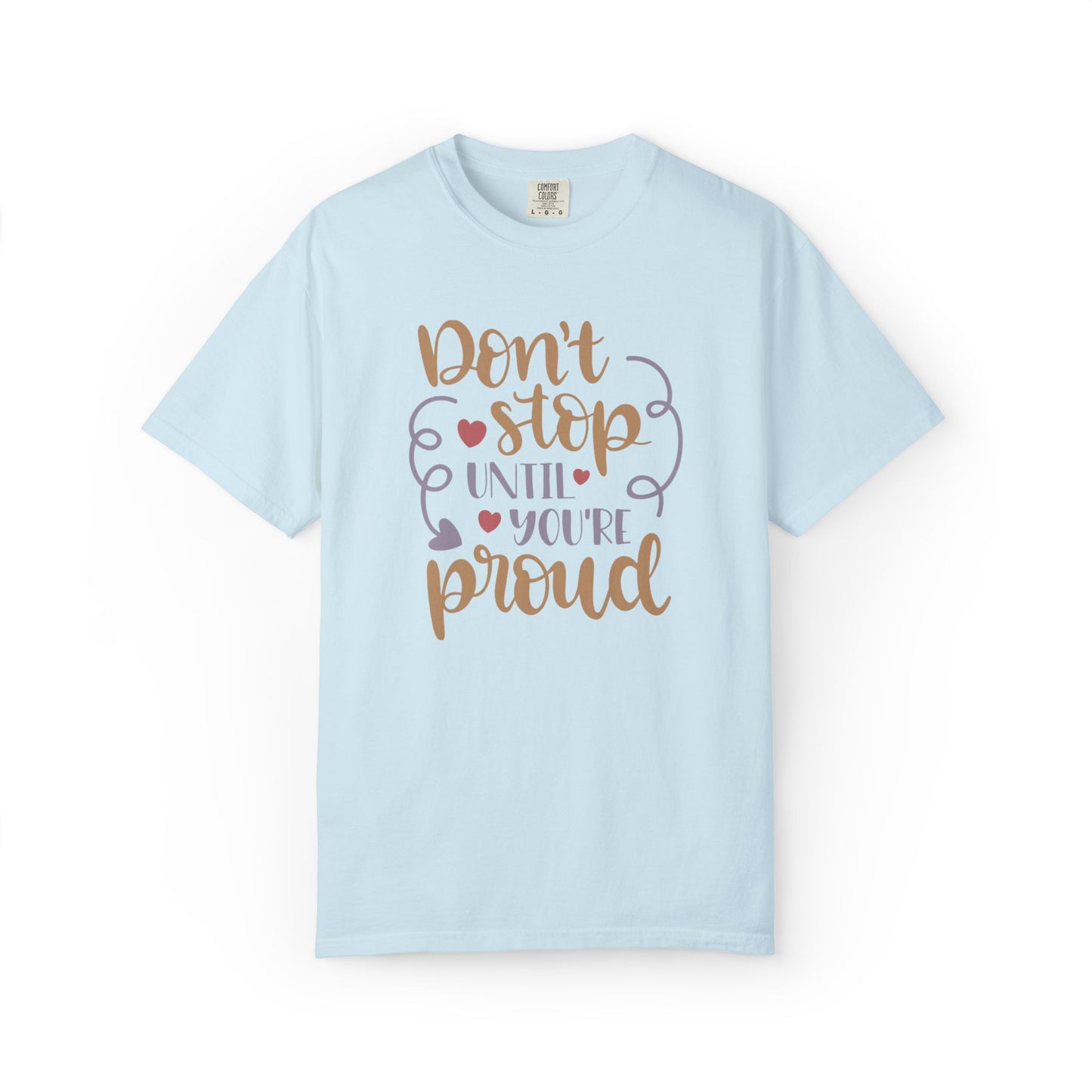 Don’t Stop Until You’re Proud Finding Peace Trendy Tee Overcoming Challenges Stay Positive Trust The Process Unisex Heavy Cotton T-Shirt