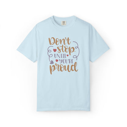 Don’t Stop Until You’re Proud Finding Peace Trendy Tee Overcoming Challenges Stay Positive Trust The Process Unisex Heavy Cotton T-Shirt