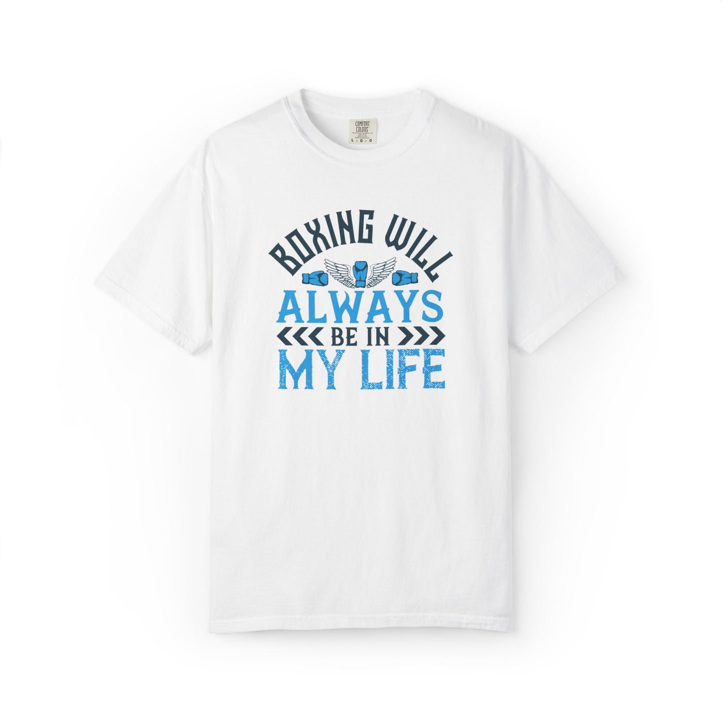 Funny Boxing Will Always Be In My Life Passion Sarcastic Love Boxing Gloves Boxing Legacy Unisex Heavy Cotton T-Shirt
