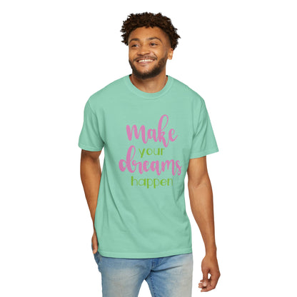 Make Your Dreams Happen Stay Positive Work Hard Success Tee Ambition Hustle Focus Unisex Heavy Cotton T-Shirt